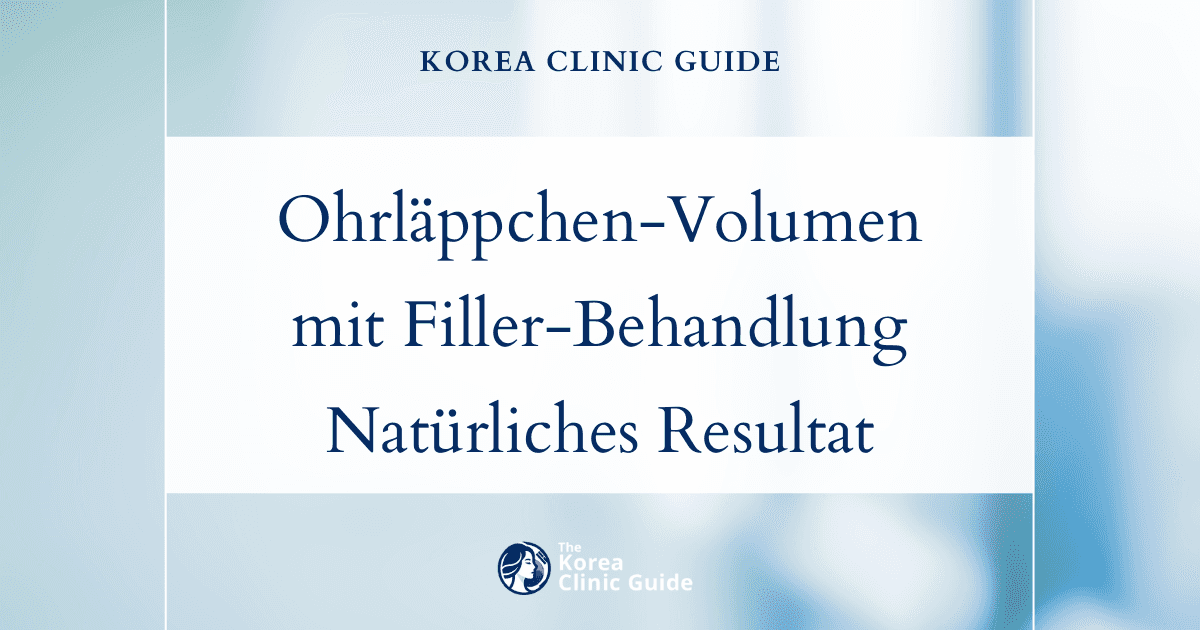 Volumenverlust an den Ohrläppchen in Korea mit Filler-Behandlungen ausgleichen