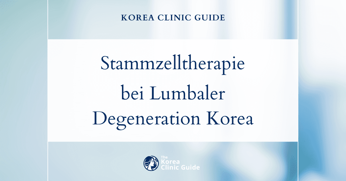 Behandlungsoptionen bei lumbaler Bandscheibendegeneration: Verfahren der autologen Stammzelltherapie in Korea