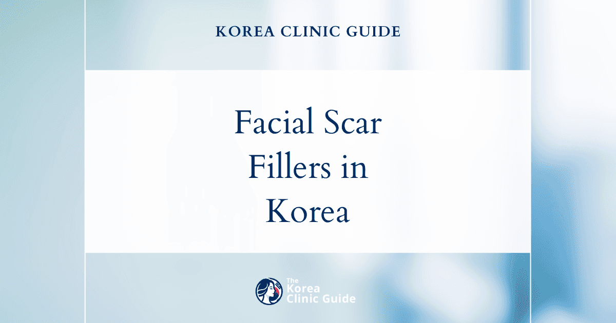Treat Facial Scar Depressions with Facial Filler Procedures in Korea: Advanced Solutions for Smooth Skin