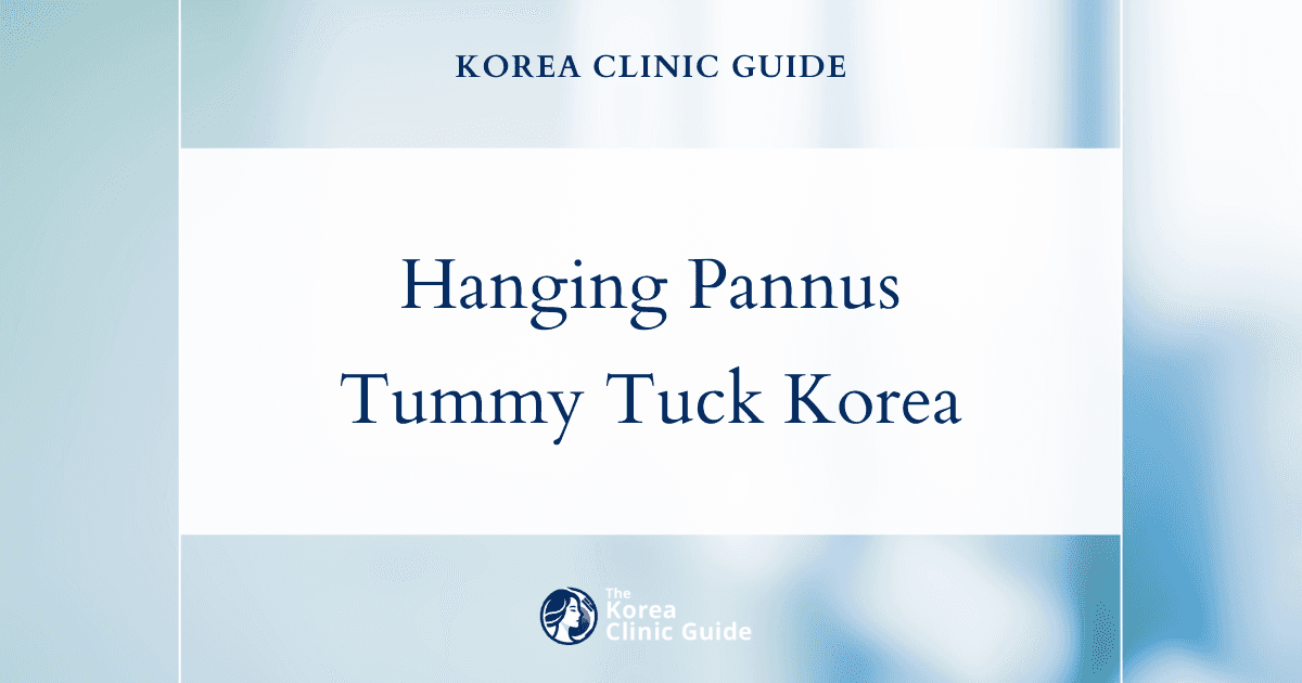 Discover Effective Solutions for Hanging Pannus with Tummy Tuck Procedures in Korea