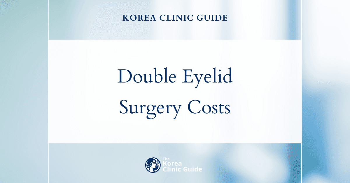 Double Eyelid Surgery: Cost Insights of Korea vs Global Options for Informed Decisions