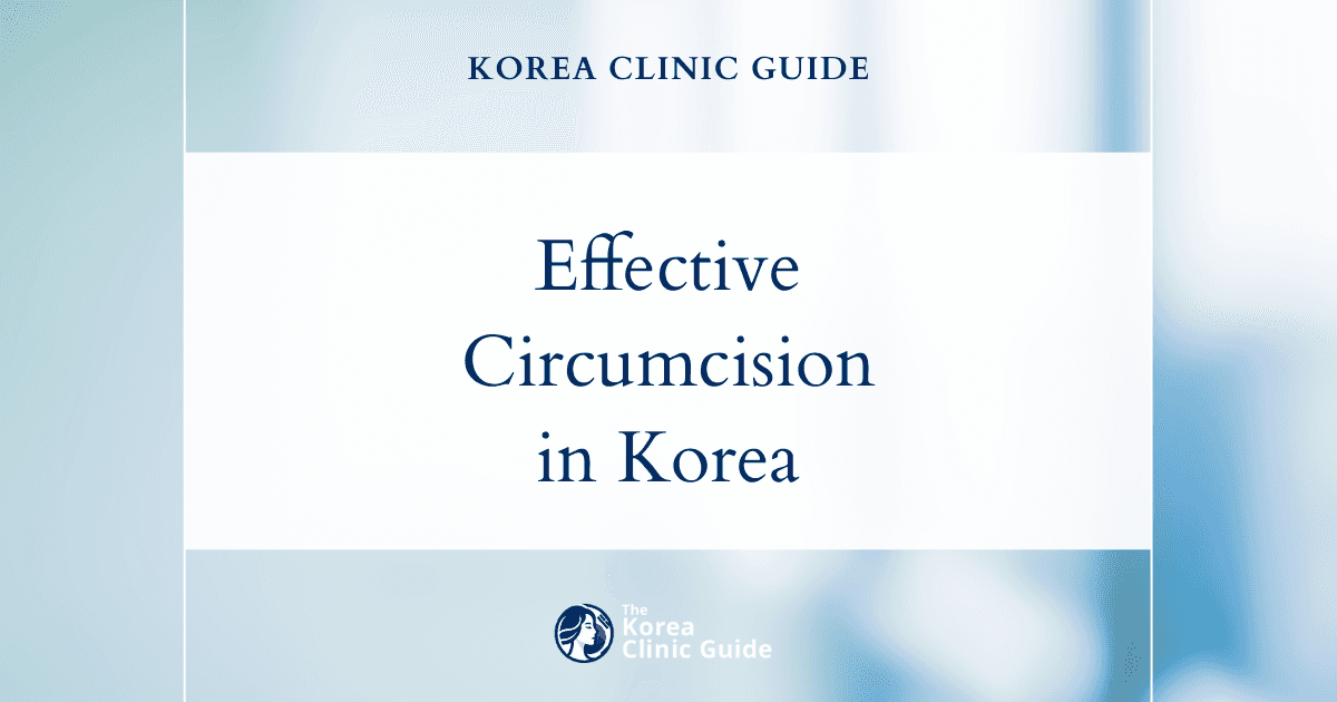 Effective Circumcision for Treating Recurrent Balanitis in Korea: Advanced Medical Solutions