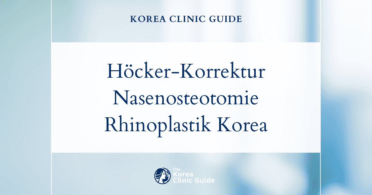 Korrektur eines ausgeprägten Nasenhöckers mittels Nasenosteotomie: Fortschrittliche Rhinoplastik-Verfahren in Korea
