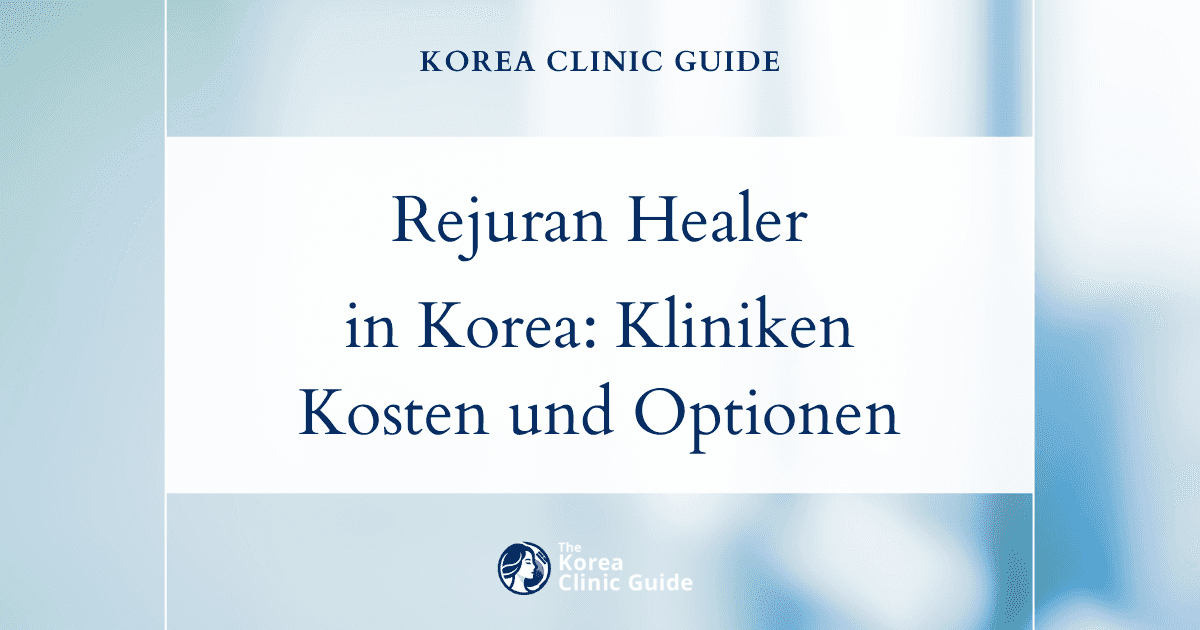 Rejuran Healer in Korea: die besten Kliniken, Kosten, Behandlungsoptionen und mehr