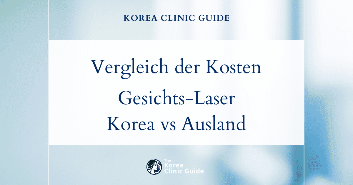 Vergleich der tatsächlichen Kosten: Laser-Haarentfernung im Gesicht in Korea gegenüber den USA, der Türkei, Mexiko und Thailand