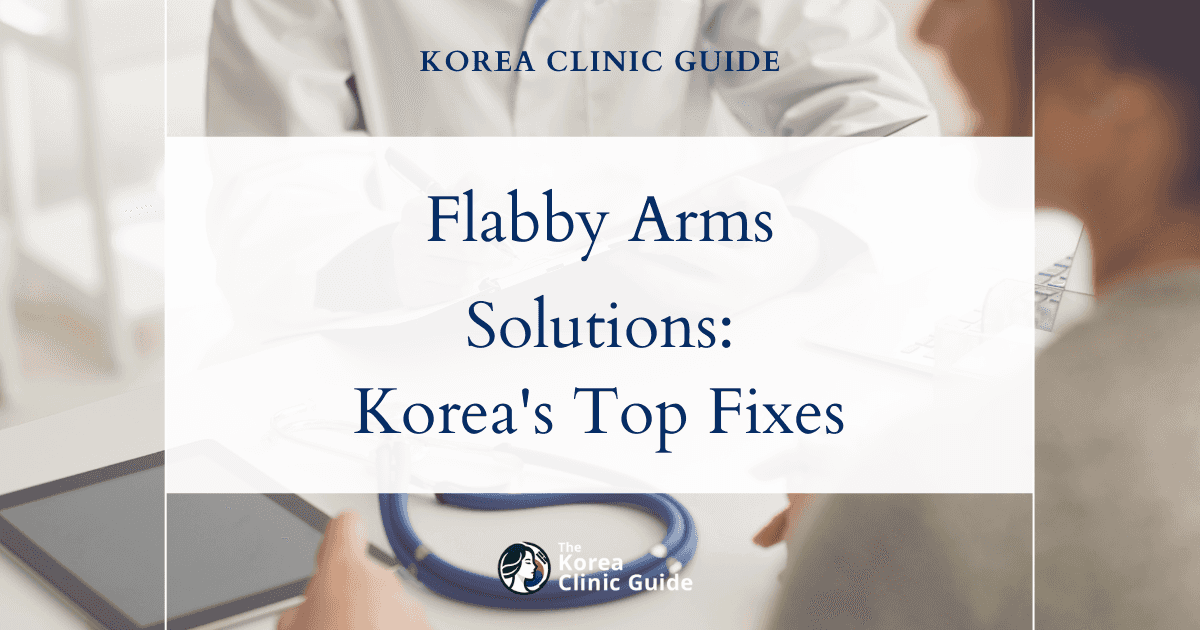 Flabby Arms Solutions: CoolSculpting and Arm Liposuction Treatments in Korea
