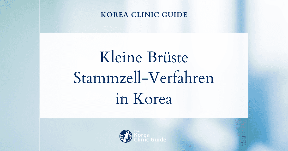 Kleine Brüste: Verfahren zur Brustvergrößerung mit Stammzellen in Korea