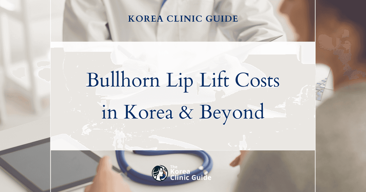 Korea vs. Global Market: Evaluating Bullhorn-Lip-Lift Costs and Expertise