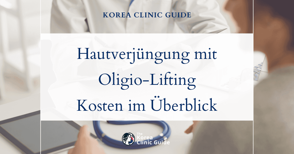 Erstklassige Hautverjüngung erleben: Vergleich der Kosten für Oligio-Lifting in Korea, den USA, Mexiko, der Türkei und Thailand