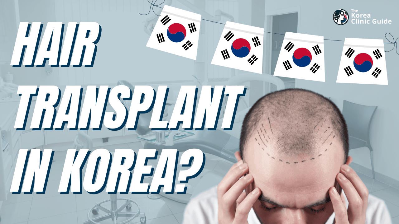 Why Get a Hair Transplant in Korea? Costs, Benefits, and Top Clinics Explained