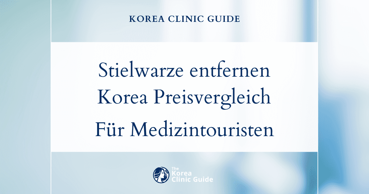 Kosten der Entfernung von Stielwarzen in Korea im globalen Vergleich: Ein umfassender Überblick für Medizintouristen