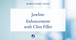 Jawline Definition in Korea: Enhance Your Profile with Chin Filler Procedures