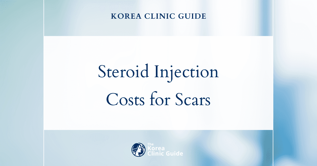 Unlock Radiant Skin: Comprehensive Cost Analysis of Steroid Injections for Scars in Korea vs USA, Turkey & More