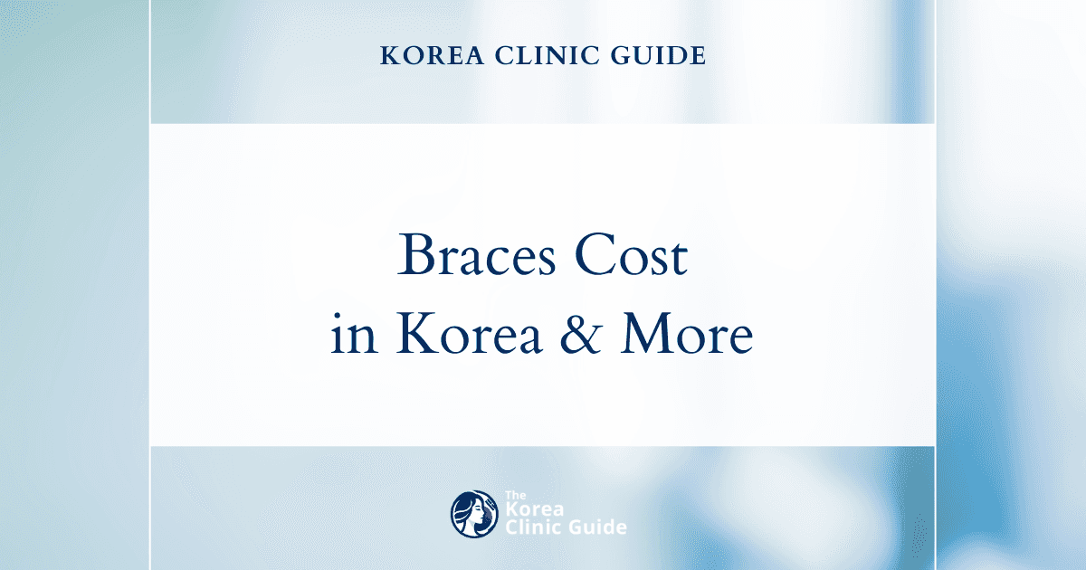 Comparing Global Orthodontic Costs: Why South Korea Is a Top Destination for Braces