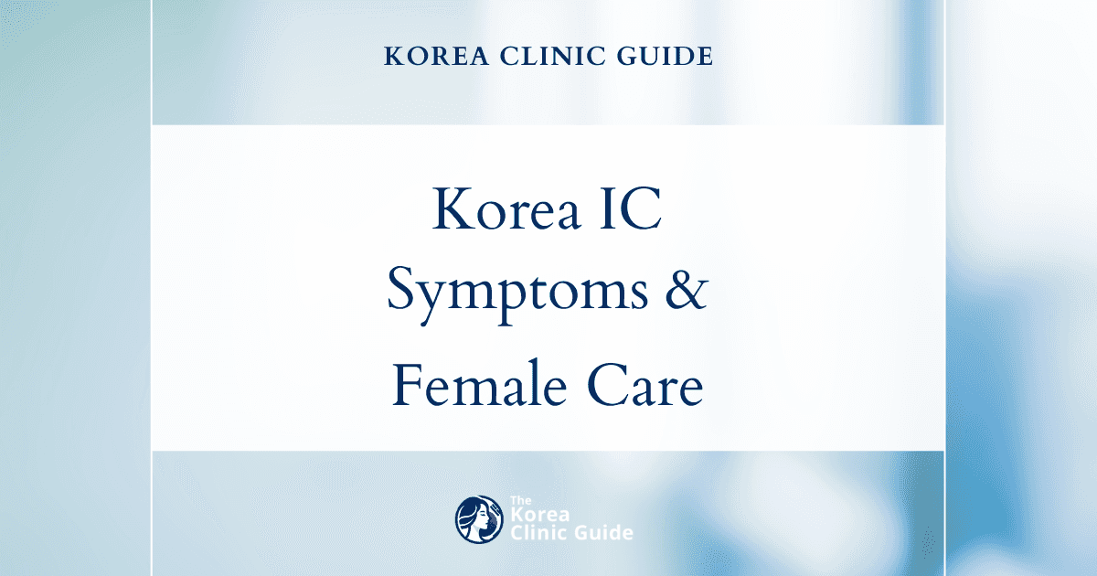 Korea Interstitial Cystitis Symptoms: Female Incontinence Treatment Procedures Explained