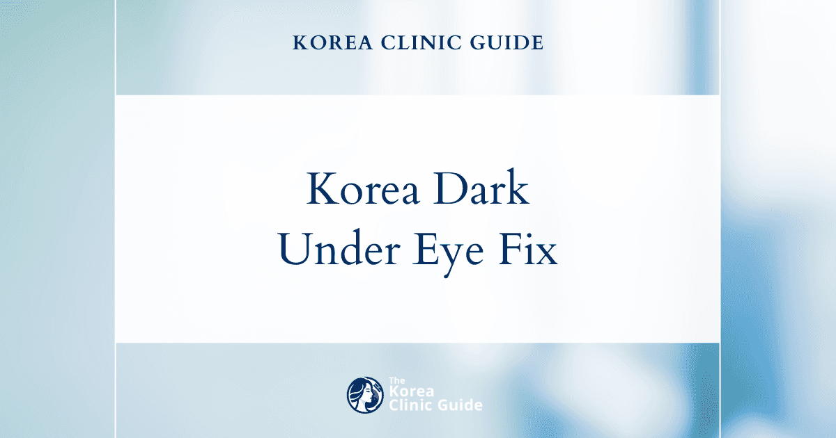 Korea Dark Pigmentation Under Eyes: Under Eye Fat Removal & Repositioning Procedures