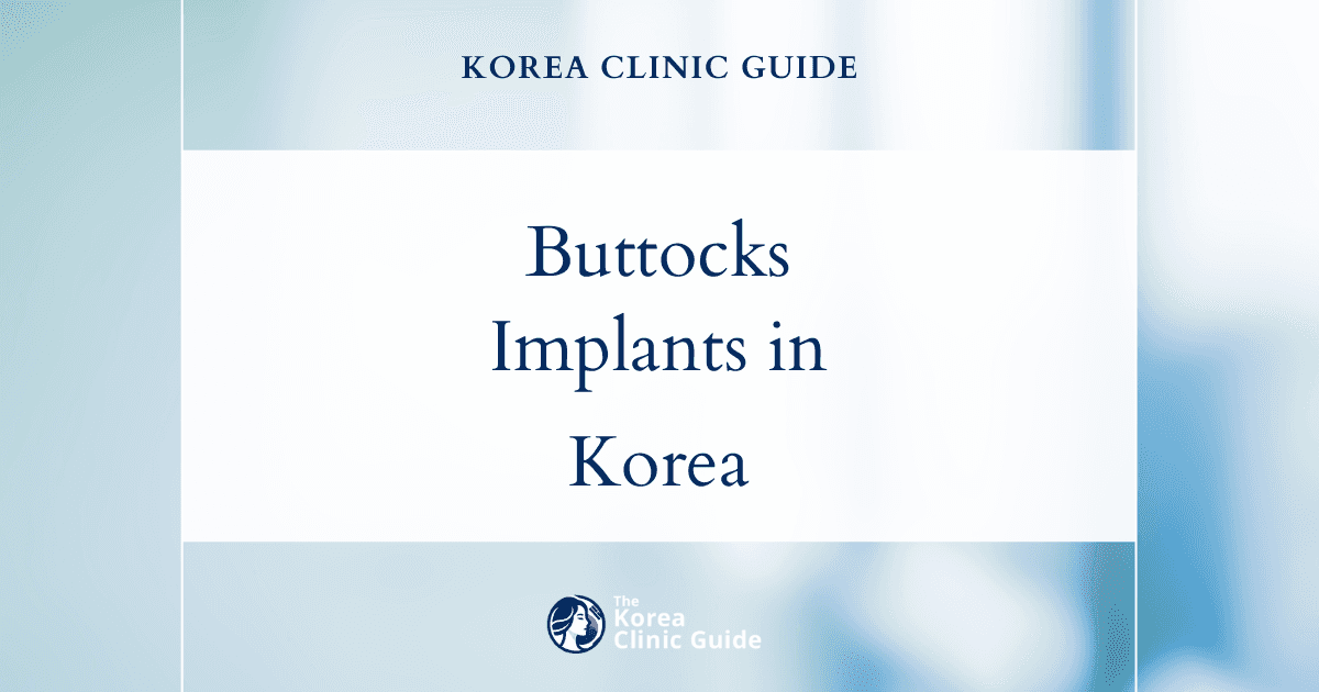 Butt Projection Desire Solutions: Buttocks Implants Procedures in Korea for Enhanced Shape