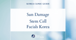 Sun Damaged Skin Solutions: Stem Cell Facial Procedures in Korea for Rejuvenated Skin