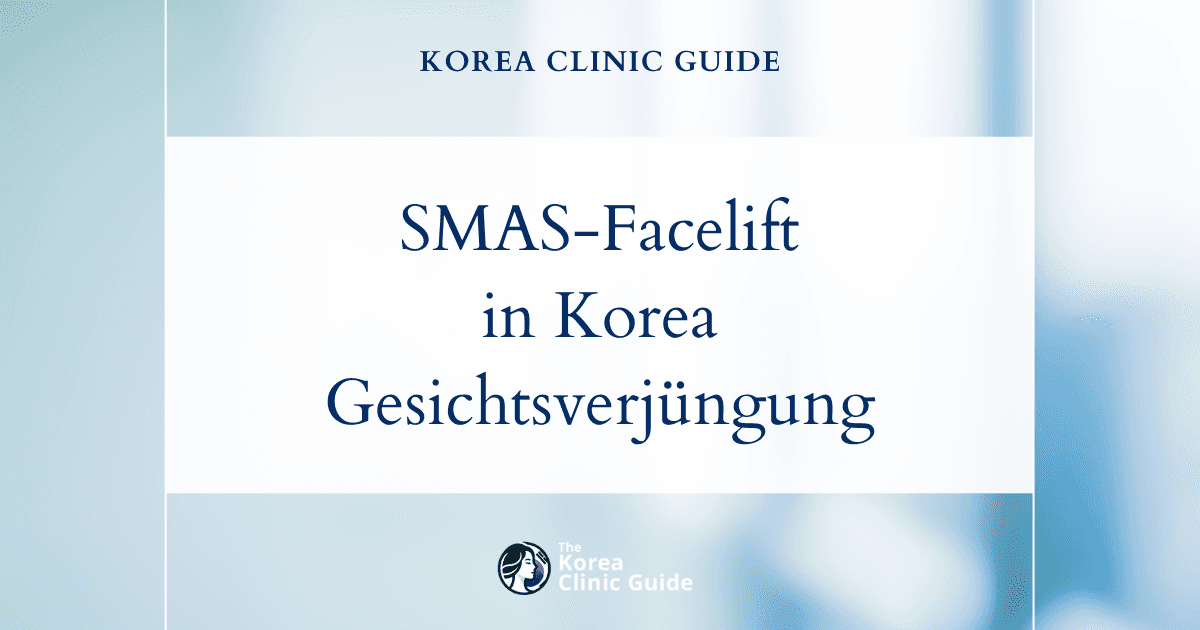 Lösungen bei einer abgesunkenen SMAS-Schicht: SMAS-Facelift-Verfahren in Korea zur Gesichtsverjüngung