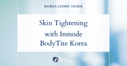 Skin Tightening Everywhere: Inmode Body Laser Lifting & BodyTite Procedures in Korea