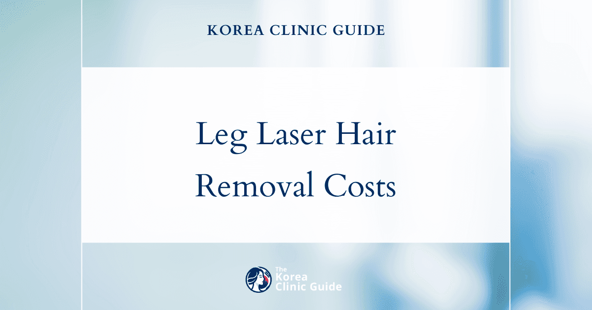 Comparative Insights on Leg Laser Hair Removal: Korea Versus Global Costs