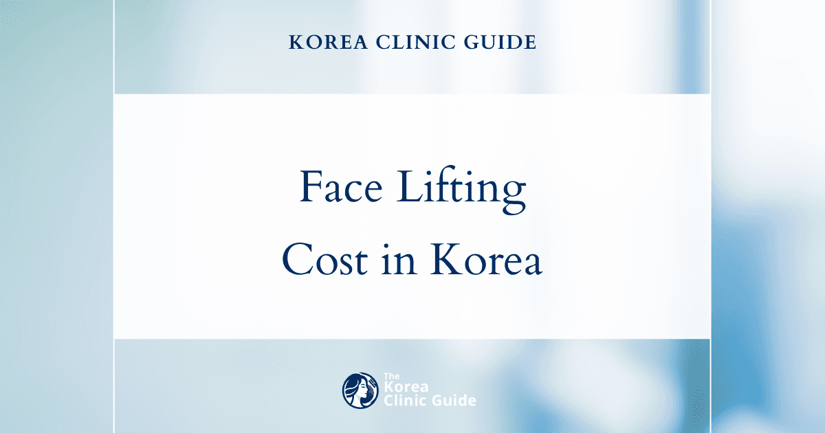 Cost of Face Lifting in Korea