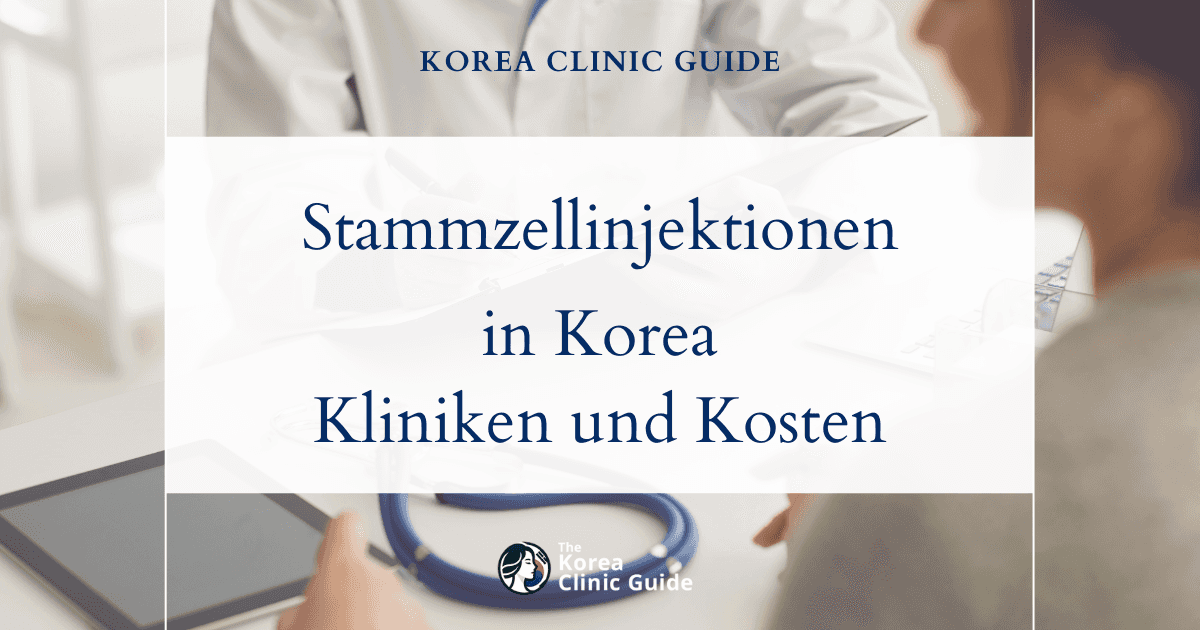 Stammzellinjektionen in Korea | Die besten Kliniken, Kosten, Behandlungsoptionen und mehr