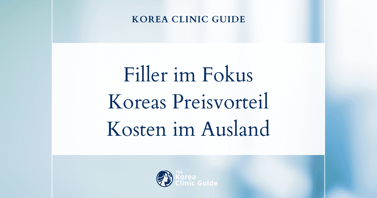 Gesichtsfiller im Fokus: Koreas Wettbewerbsvorteil gegenüber internationalen Destinationen für ästhetische Behandlungen