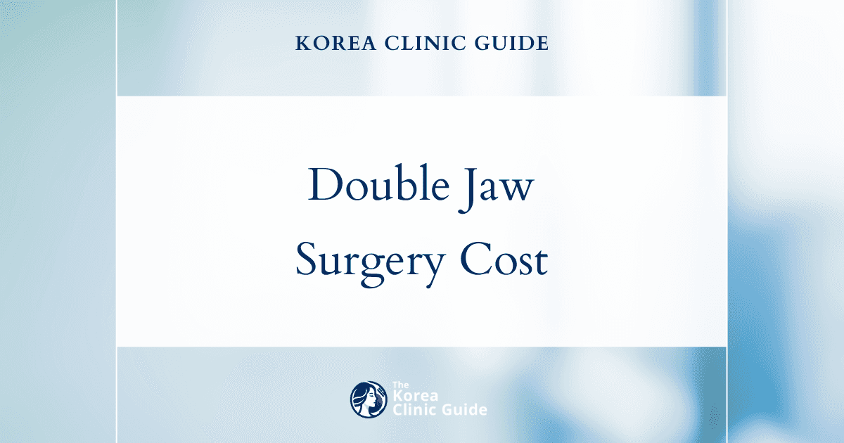 Global Cost Review: Why Double Jaw Surgery in Korea is Gaining Popularity Over the USA, Mexico, and Europe