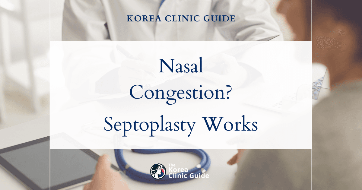 Nasal Congestion at Night: Septoplasty in Korea as an Effective Solution for Better Breathing