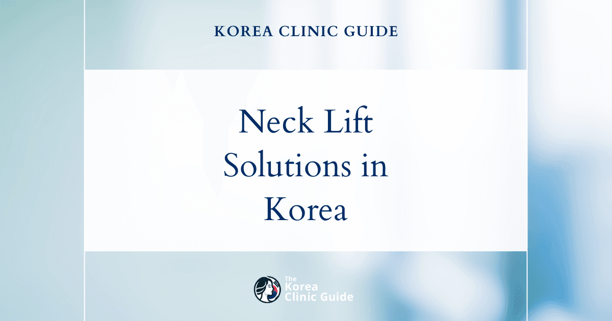 Loose Platysma Muscle Solutions: Neck Lift Procedures in Korea for a Youthful Neck Appearance