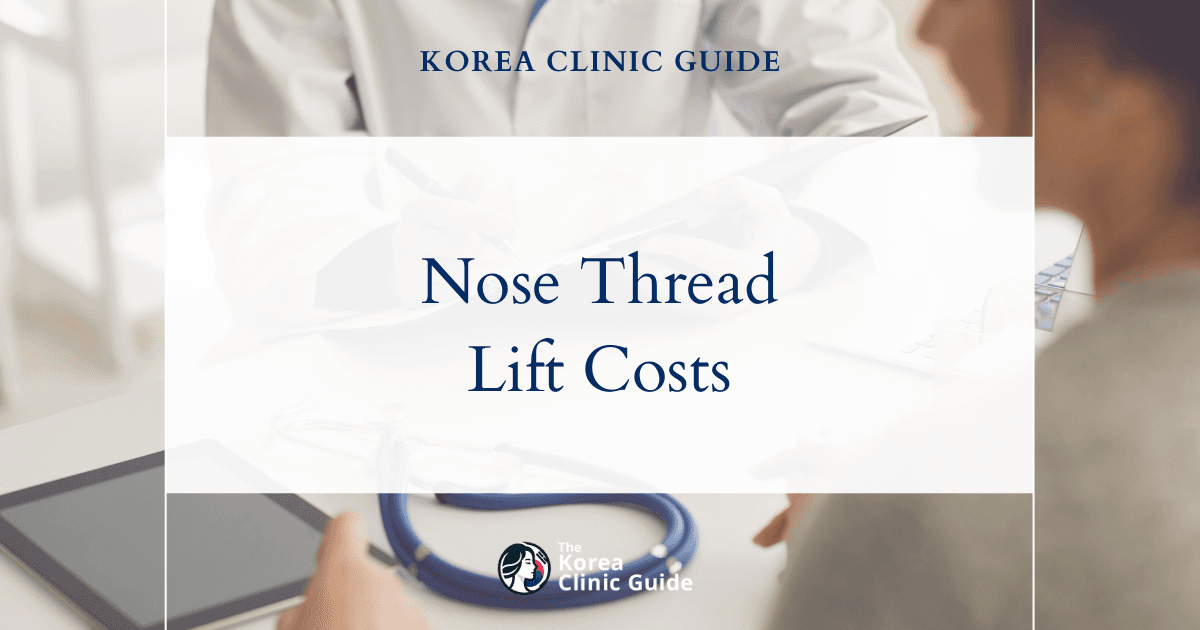 Global Nose Thread Lift Cost Comparison: Why Korea Attracts International Beauty Seekers