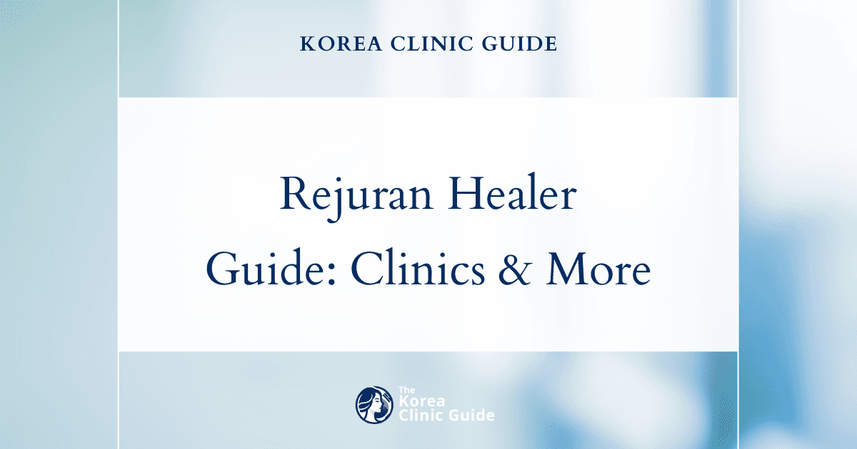 Rejuran Healer in Korea: Benefits, Safety, Recovery, and Travel Planning