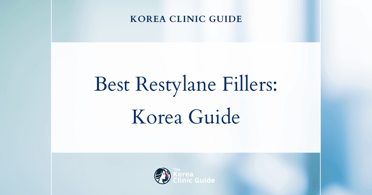 Get the Best Restylane Fillers in Korea: Your Comprehensive Guide