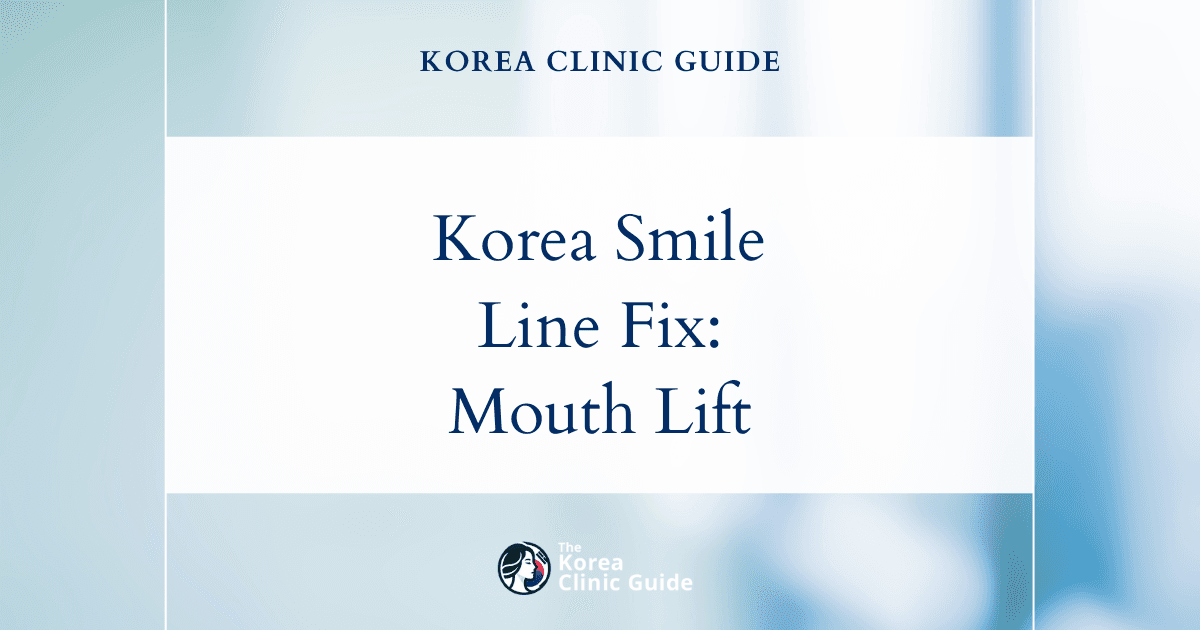 Korea Sad Smile Lines Solutions: Corner Mouth Lift Procedure for Rejuvenated Smiles