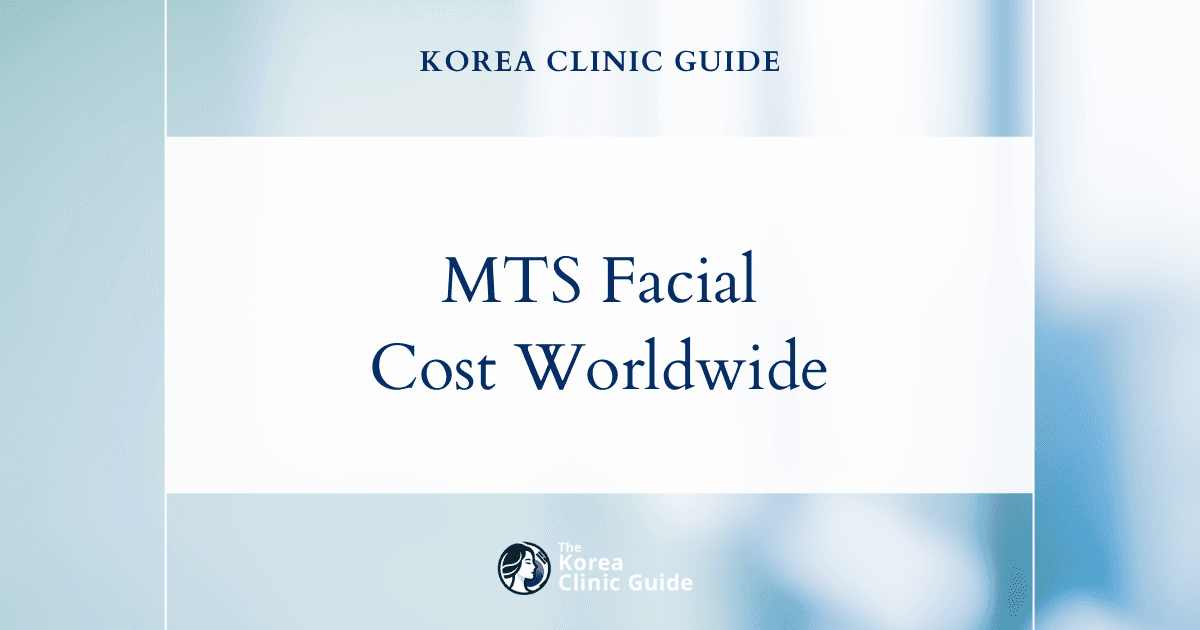 Discovering the Cost of MTS Facial Treatments in Korea vs. Other Global Hotspots: A Comparative Guide