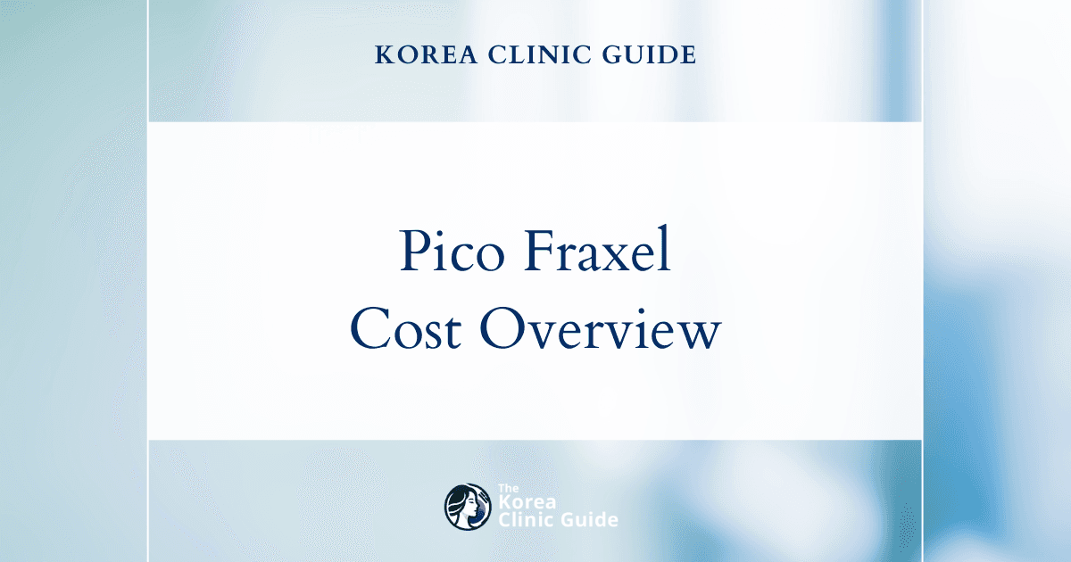Comparing Global Costs of Pico Fraxel: Why Korea is a Top Choice for Skin Rejuvenation Without Compromise