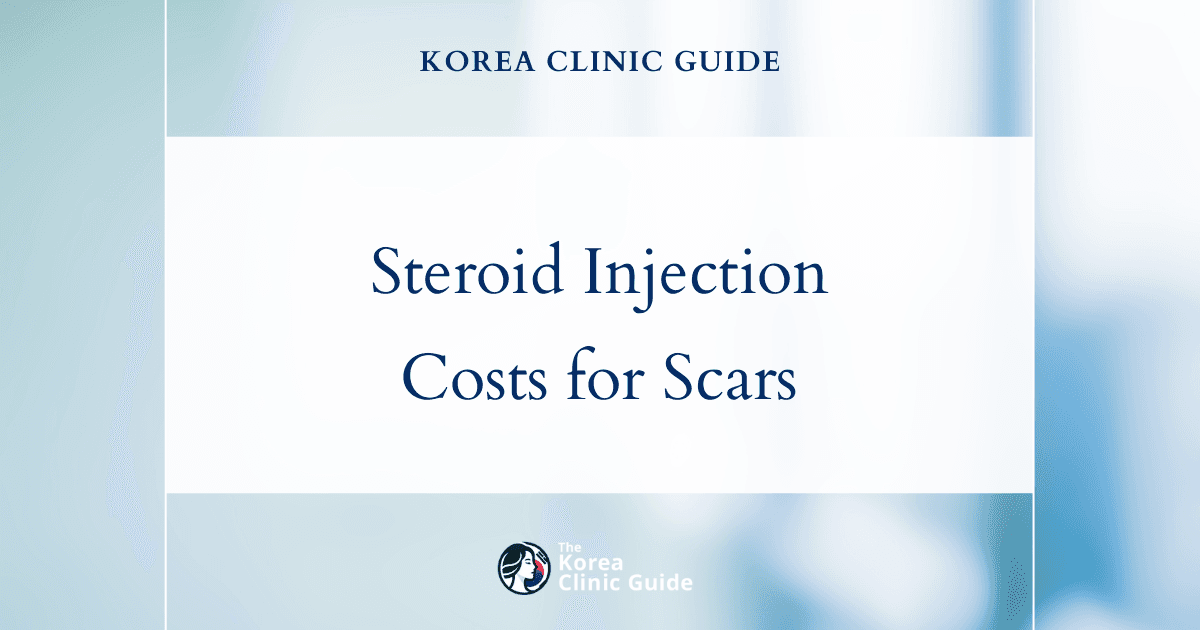 Unlock Radiant Skin: Comprehensive Cost Analysis of Steroid Injections for Scars in Korea vs USA, Turkey & More