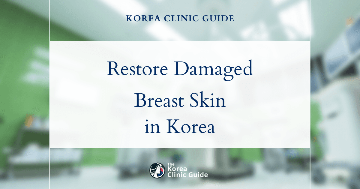 Radiation Damaged Breast Skin: Restore with Breast Fat Grafting Procedures in Korea