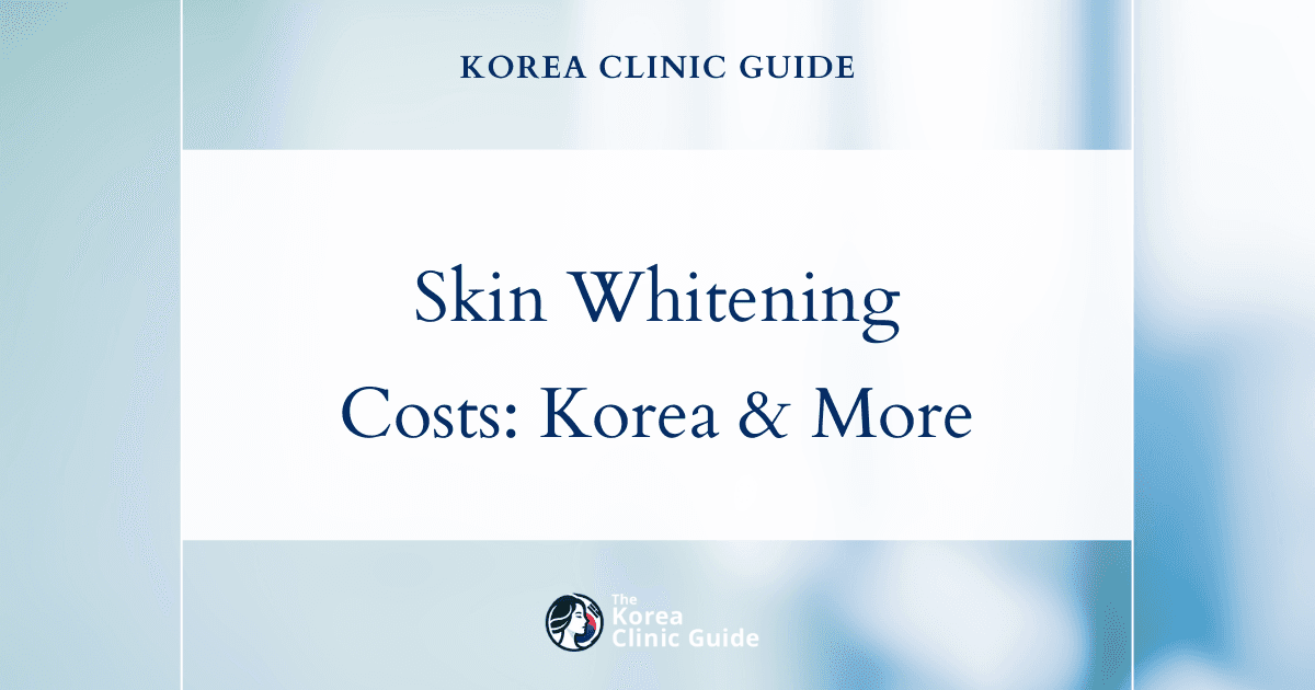 Discovering the Cost of Skin Whitening Treatments: Korea vs Global Competitors