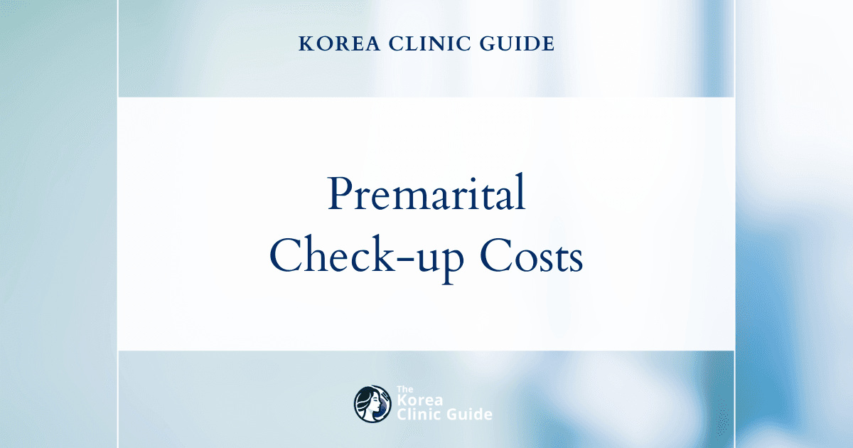 Discovering the Costs: Premarital Check-Up Prices in Korea vs. Global Alternatives