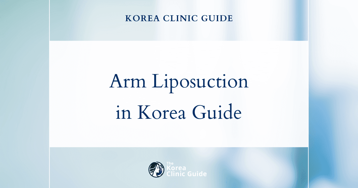 Arm Liposuction in Korea | Best Clinics, Costs, Procedure Types & More